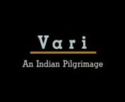 Vari - An Indian Pilgrimage u2028nA film by Guenther Sontheimer and Henning Stegmueller (88 min. color, 1989). This film is an epic narrative documentary covering the most popular pilgrimage in Maharashtra to celebrate its deity Vitthal in Pandharpur. The pilgrimage starts from Alandi, the resting place of the 13th century poet-saint Dnyaneshwar, and from Dehu, the native place of the 17th poet-saint Tukaram. Symbolic ‘sandals’ of the two poet-saints are carried in palanquins from the two po