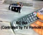 Remote controlled bot operated using a SONY TV&#39;s remote. nMade in just 15 minutes using Arduino, TSOP1738, L293D Motor driver, 7.2V 2000mAh Ni-Cd battery.nnVisit my blog at http://psychedelictransformers.blogspot.com/