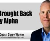How to bring back your inner alpha so you can accomplish your grandest goals and dreams and attract the highest quality women.nnIn this video coaching newsletter I discuss an email success story from a viewer who shares how he met and successfully attracted the alpha female he is currently dating. Like most people, he found my work after things went sideways with his last girlfriend and he wanted to get her back. He read my book twenty-three times in the span of about 2-3 months after trying uns