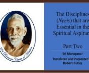 Sri Muruganar, the foremost disciple of Bhagavan Sri Ramana Maharshi, had written a small book in Tamil, a collection of ninety-six sayings, that bears the title &#39;cātakarkkuriya cattāṉa neṟikaḷ&#39; or &#39;The Disciplines that are Essential in the Spiritual Aspirant&#39;. This book expounds Bhagwan Sri Ramana Maharishi teachings in a practical manner. Robert Butler translated this work in 2020. nnOn February 13, 2020, we held a satsang with Robert Butler, in which we discussed neṟis (disciplines)
