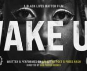 Black Lives Matter is a movement, not a moment. Told from the perspective of two Black women, WAKE UP fuses powerful spoken word poetry with unflinching glimpses of news clips and mobile phone footage. An impassioned and emotional journey through the peaks and troughs of hope and frustration that are felt when people finally start paying attention, only to lose focus once the hashtags have stopped trending.nnWAKE UP - A POEM BY AFLO. the poet &amp; PRISS NASHnhttps://readymag.com/u2987644781/tou