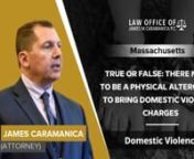 http://www.criminaldefendermass.com/nnLaw Office Of James M. Caramanica, P.C.n120 North Main St., # 306nAttleboro, MA 02703nUnited Statesnn70 South Main StreetnFall River, MA 02721nUnited States n(508) 222-0096nnA physical altercation is not required for a charge related to domestic violence to be made. Again, the definition of abuse under our restraining order violation law includes even an attempt to cause someone physical harm or to put that person in fear of imminent serious physical harm. A