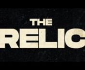 THE RELIC Teaser from anthony ray inc