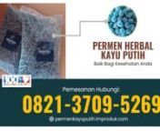 TERMURAH!! WA: 0821-3709-5269, Permen Minyak Kayu Putih Bisa Menghambat Replikasi Virus Surabaya from pakis