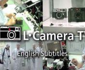 The first L-Camera TV show:nVisit of the Leica Camera production site in Solms, Germanynnhttp://www.l-camera-forum.com/leica-forum/special_leica_mp_m7.php