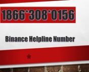 Binance Helpline Number (Source, 58) from binance helpline number