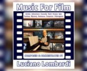 #MusicForFilm​ album preview: #action​ #adventure​ #comedy​ #drama​ #epic​ #fantasy​ #mystery​ #romance​ #suspense​ #videogame​. nnMusic composed, arranged and performed by @Luciano Lombardi​ n© 2020-2021 https://LucianoLombardi.ca​ https://LucianoLombardi.it​ n© Trilogy Records International nn[MUSIC FOR FILM Tracks-list] nn1. The Summit Competition – 2014 (Action Epic) n2. Intimate And Romantic – 2018 (Fantasy Romance) n3. Attack And Counter Attack – 2017 (A