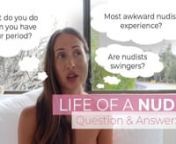 &#39;Are nudists swingers?&#39; &#39;What do you do when you have your period?&#39; &#39;Does being naked around others so much desensitise your sexuality or take the spark out of your sex life?&#39; &#39;Most awkward nudist experience?&#39;nnFollowing on from part 1 of my &#39;Life as a Nudist Question &amp; Answer&#39; video nhttps://youtu.be/timX2ROq9YQnI am back answering 9 more of some of the most frequently asked questions I get asked about being a nudist and being involved in the nudist community and lifestyle. nnIn the video,