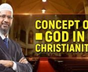 Concept of God in Christianity - Dr Zakir NaiknnITC-18nnBefore we discuss the concept of God in Christianity, I would like to clarify a few points. nIslam is the only Non-Christian faith, which makes it an article of faith to believe in Jesus Christ (peace be upon him). No Muslim is a Muslim if he does not believe in Jesus Christ (peace be upon him). nWe believe that he was one of the mightiest messengers of All Mighty God. nWe believe he was the Messiah, translated Christ nWe believe that he wa