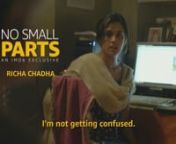 NO SMALL PARTS featuring Richa Chadha. Season 5 Episode 211 (IMDB Original)
