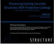Sponsored by MAPEInnThis presentation includes a brief review of concrete chemistry, concrete deterioration and the main contributing factors that affect the longevity of a concrete structure. We will discuss some popular solutions for the preservation of concrete and identify the challenges and requirements for an effective coating system. With very little product quality and performance oversight in coatings industry we will look at the reliability of manufacturer’s product claims and identi