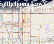 Call the San Bernardino, CA mesothelioma and asbestos hotline 24/7 at (888) 636-4454 for a free, no obligation consultation, and to get your free copy of the book