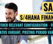 Other Relevant Configuration - Field Status Variant, Posting Period Variant - Part 1 - SAP S 4HANA Finance Training from sap status