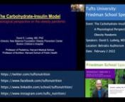 Friedman School Speaker Series: David S. Ludwig, MD, PhD from causal model of disease