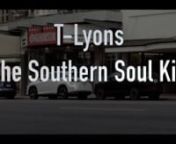 Introducing The Southern Soul Kid- T-Lyons� new hit single