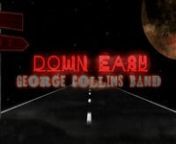 George Collins Band --Down Easy (Official Lyric Video)nnThe first single from the EP