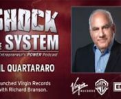 On this episode of Shock to the System Coach Dan Gordon probes the mind of Phil Quartararo, the music industry’s marketing geniusnnPhil Q left a high-paying career to join a young Richard Branson in starting Virgin Records. Phil shares how he went on to make household names of U2 and The Spice Girls and how he completely revamped how the music industry markets its artists to the world.nnPhil Q has been one of the most influential people in the music business for the last 40+ years. Unless you