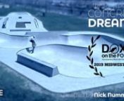 Concrete Dreams​ is a documentary that follows suburban mother Paulina Jimenez, who dreams of funding a free public skatepark in her hometown Villa Park IL. The series follows the project’s struggles and triumphs over a decade from concept to its impact on the community.nnThree episode series distributed through 900 films on Tony Hawk&#39;s RIDE channel on youtube.com.nnCreditsn​nDirectornNick Nummerdorn nProduced by Little Cabin Filmsn nStarringnPaulina JimeneznBilly CoulonnCatherine CoulonnS