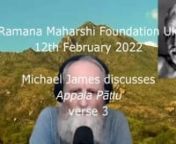 In a Zoom meeting of the ‘Ramana Maharshi Foundation UK’ on 12th February 2022 Michael James discusses the meaning and implications of verse 3 of Appaḷa Pāṭṭu:nnhttps://happinessofbeing.blogspot.com...nnகன்னெஞ்சி னானா னென்று கலங்காமnலுண்முக வுலக்கையா லோயா திடித்துnசாந்தமாங் குழவியாற் சமமான பலகையிற்nசந்ததஞ