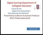 Meaning and definition of Cost accounting by Sudharani R Assistant Professor GFGC Chiknayakanahalli.mp4 from sudharani