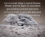 A video introducing Andrew Blaisdell and Wosen Kifle as the designer and key organizer of the group of volunteers working to build a school and clinic in the village of Furi, Ethiopia.