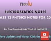 link: https://www.ribblu.com/cbse/handwritten-notes-of-electrostatic-class-12-physics-chapter-1nhttps://www.ribblu.com/cbse/electrostatics-notes-for-class-12-physicsnhttps://www.ribblu.com/cbse/electrostatics-handwritten-notes-class-12-physicsnnPhysics Notes for Class 12 ( All Chapters ) nhttps://www.ribblu.com/cbse-class-12-physics-revision-notesnnOther Study Material and Free Resources nPhysics Notes / Revision and Key Short Notes For Class 12nhttps://www.ribblu.com/cbse-class-12-physics-revis
