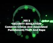 Jss 3 Security Education Common Crimes And Associated Punishment; Theft And Rape-9.m4v from rape punishment