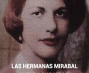 El brutal asesinato de las hermanas Mirabal que conmocionó al mundo.mov from las hermanas mirabal