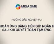 SME_NGAN HANG_Thutiengui_Thu hoàn ứng bằng tiền gửi ngân hàng.mp4 from mp bang