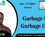Garbage in Garbage out (Science) Class-6th from garbage in garbage out class 6 science