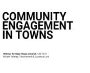 Community Engagement in Towns, was a webinar hosted by Open House Limerick on the 20th October 2021 as part of the Open House Limerick 2021 programme.nnnMiriam Delaney, Tara Kennedy and Laurence Lord (AP+E architects) will deliver a webinar and public Q&amp;A session for Open House Limerick on their experiences in working on community-led town regeneration and urban renewal projects.nnThis webinar was delivered as part of Open House Limerick 2021.nnnFunded by the Arts Council of Ireland&#39;s Engagi