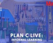 Plan C LIVE: Informal LearningnCOVID-19 has shut down many organizations that provide community-based
