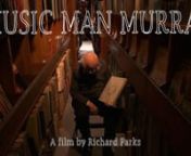 WATCH THE FULL (22-MINUTE) FILM HERE: https://vimeo.com/24734883nnMusic Man Murray is a 22-minute documentary about a man, his son, and hundreds of thousands of records. It is shot and directed by Richard Parks.nnWinner: Best Short (Chicago International Movies and Music Festival), Marlon Riggs Documentary Award (UC Berkeley), Runner-Up Prize (Boston Jewish Film Festival).nnOfficial Selection: Santa Barbara International Film Festival (World Premiere), Don&#39;t Knock the Rock Festival (LA Premiere)