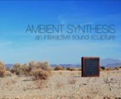 Ambient synthesis is a sound sculpture that responds to light stimuli to construct a unique, audiovisual interpretation of its environment.Light sensors in the device pick up changes in its surroundings (the scenes from this video demonstrate the piece responding to sunsets and sunrises).This data is interpreted by a MaxMSP application to produce abstract symmetrical patterns and a slowly evolving synthetic drone.The inspiration for the piece comes from the idea that simple sounds can be m
