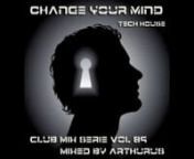 Change Your Mind - Club Mix Serie Vol 89 (Tech House)nnTracklist:nn01. Filthy Rich - Love Lost (Paolo Mojo Remix) 00:00n02. Nick Curly - Sun City (Original Mix) 08:26n03. 2000 And One - Inside Job (Original Mix) 14:43n04. Mendo - Inocencia (Original Mix) 20:21n05. Topspin, Dmit Kitz - Elvis&#39; House (Simone Vitullo Remix) 26:57n06. 2000 And One - Tropical Melons (Kaiserdisco Sunrise Remix) 33:03n07. Stefano Noferini - Fucking House Musik (Original Club Mix) 41:37n08. Pleasurekraft - Satyr Song (Or