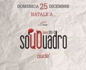 NATALE @ soQQuadronDomenica 25 Dicembre- Nucle&#39;nnIngresso solo su invitonInfo e prenotazioni: +39 32934878