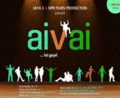 Aivai is a live and A/V fusioned musical experience which is woven around a simple story of a young man who loves life, his friends and the freedom he has. However, he is compelled by his parents to go and see girls they have shortlisted for him to marry all around the country. His journey and experiences with all these girls in different parts of the country (India) and then him finally meeting his match in Surat, Gujarat forms the crux of the story.nnStory and screenplay : Jaya S and Nitin PRn