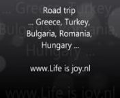 Road trip on BMW R1200GS visiting Greece Turkey Bulgaria Romania and Hungary nnOn http://www.lifeisjoy.nl you can watch all our movies and read our travelstories. Until now more then 24x round the world, mostly on motorcycles.nnPlease leave a respons on this video or visit http://www.lifeisjoy.nl Thank you.nnTraveling 7.100 km road, 960 km sean9 countries, 2 continents, 1 timezonen9 UNESCO sites, 1 Ancient World Wondern10 mountain ranges, 7 large mountain passesn1 speed ticket, 1 speed warningns