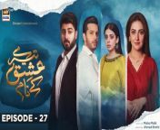 New ! Tere Ishq Ke Naam Episode 27 &#124; Zaviyar Naumaan Ijaz &#124; Hiba Bukhari &#124; Usama Khan &#124; 14 September 2023&#124; ARY Digital&#60;br/&#62;&#60;br/&#62;To watch all the episodes of Tere Ishq Ke Naam : https://bit.ly/41sXHbx &#60;br/&#62;&#60;br/&#62;Tere Ishq Ke Naam is an unconventional story about family, love, and hate. Rutba is in love with Altamash but gets married to Khursheed due to a littlemisunderstanding.&#60;br/&#62;&#60;br/&#62;Written By: Maha Malik&#60;br/&#62;Directed By: Ahmed Bhatti&#60;br/&#62;&#60;br/&#62;Cast:&#60;br/&#62;Zaviyar Naumaan Ijaz&#60;br/&#62;Hiba Bukhari&#60;br/&#62;Usama Khan&#60;br/&#62;Yashma Gill&#60;br/&#62;Jamal Shah&#60;br/&#62;Nida Mumtaz&#60;br/&#62;Arisha Razi Khan&#60;br/&#62;Nadia Afghan&#60;br/&#62;Sajid Shah&#60;br/&#62;Munazzah Arif&#60;br/&#62;&#60;br/&#62;NEW TIMINGS ALERT&#60;br/&#62;Now airing every Thursday and Friday at 8:00 PM - only on #ARYDigital &#60;br/&#62;&#60;br/&#62;#TereIshqKeNaam #ZaviyarNaumaan #HibaBukhari #UsamaKhan #YashmaGill &#60;br/&#62;&#60;br/&#62;Pakistani Drama Industry&#39;s biggest Platform, ARY Digital, is the Hub of exceptional and uninterrupted entertainment. You can watch quality dramas with relatable stories, Original Sound Tracks, Telefilms, and a lot more impressive content in HD. Subscribe to the YouTube channel of ARY Digital to be entertained by the content you always wanted to watch.&#60;br/&#62;&#60;br/&#62;Download ARY ZAP: https://l.ead.me/bb9zI1&#60;br/&#62;&#60;br/&#62;The most watched and loved Pakistani Entertainment channel is now on SoundCloud! Follow us here and listen to your favorite OSTs now! ♫ https://m.soundcloud.com/arydigitalhd