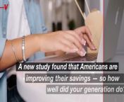 A new study by insurance company New York Life found that Americans are improving their savings — so how well do you do compared to people in your generation?