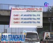 Epektibo na ngayong araw ang dagdag-toll sa Muntinlupa-Cavite Expressway.&#60;br/&#62;&#60;br/&#62;&#60;br/&#62;Balitanghali is the daily noontime newscast of GTV anchored by Raffy Tima and Connie Sison. It airs Mondays to Fridays at 10:30 AM (PHL Time). For more videos from Balitanghali, visit http://www.gmanews.tv/balitanghali.&#60;br/&#62;&#60;br/&#62;#GMAIntegratedNews #KapusoStream&#60;br/&#62;&#60;br/&#62;Breaking news and stories from the Philippines and abroad:&#60;br/&#62;GMA Integrated News Portal: http://www.gmanews.tv&#60;br/&#62;Facebook: http://www.facebook.com/gmanews&#60;br/&#62;TikTok: https://www.tiktok.com/@gmanews&#60;br/&#62;Twitter: http://www.twitter.com/gmanews&#60;br/&#62;Instagram: http://www.instagram.com/gmanews&#60;br/&#62;&#60;br/&#62;GMA Network Kapuso programs on GMA Pinoy TV: https://gmapinoytv.com/subscribe
