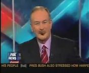 Presenting the most annoying news person on TV talking like an ASS. Bill O&#39;Reillythe BUSH Lover speaking from the heart.