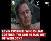 Kevin Costner: who is Liam Costner, the son he had out of wedlock? from he relay