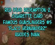 In Red Dead Redemptin 2, there are lots of things to collect. If you are collecting Cigarette Cards, this video will show you where you can find card the FAMOUS GUNSLINGER CARD#5 .. FLACO HERNANDEZ if you visit the bank in Rhodes.