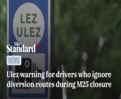 Drivers will be subjected to London’s ultra low emission zone (Ulez) rules if they move off official diversion routes during this weekend’s M25 closure.National Highways said anyone ignoring diversion signs in an attempt to find shorter alternative routes will be liable for the £12.50 daily Ulez fee if their vehicle does not meet minimum emissions standards.