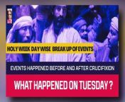 Holy Week Special _ What Happened On Tuesday Of Holy Week
