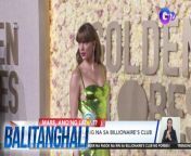 Natupad na ni Taylor Swift ang wildest dreams nating lahat ---ang maging certified billionaire!&#60;br/&#62;&#60;br/&#62;&#60;br/&#62;Balitanghali is the daily noontime newscast of GTV anchored by Raffy Tima and Connie Sison. It airs Mondays to Fridays at 10:30 AM (PHL Time). For more videos from Balitanghali, visit http://www.gmanews.tv/balitanghali.&#60;br/&#62;&#60;br/&#62;#GMAIntegratedNews #KapusoStream&#60;br/&#62;&#60;br/&#62;Breaking news and stories from the Philippines and abroad:&#60;br/&#62;GMA Integrated News Portal: http://www.gmanews.tv&#60;br/&#62;Facebook: http://www.facebook.com/gmanews&#60;br/&#62;TikTok: https://www.tiktok.com/@gmanews&#60;br/&#62;Twitter: http://www.twitter.com/gmanews&#60;br/&#62;Instagram: http://www.instagram.com/gmanews&#60;br/&#62;&#60;br/&#62;GMA Network Kapuso programs on GMA Pinoy TV: https://gmapinoytv.com/subscribe