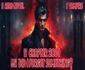 Chapter No :&#60;br/&#62;2061 Did I forget something? 00:00:10&#60;br/&#62;2062 Impress me (Part 1) 00:07:53&#60;br/&#62;2063 Impress me (Part 2) 00:15:36&#60;br/&#62;2064 Impress Me (Part 3) 00:23:30&#60;br/&#62;2065 Impress me (Part 4) 00:31:52&#60;br/&#62;&#60;br/&#62;Make a sound clip of a novel for fun and entertainment.