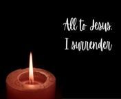 All To Jesus I Surrender | Lyric Video from behula song lyric