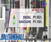 May nakaambang na big-time oil price hike bukas!&#60;br/&#62;&#60;br/&#62;&#60;br/&#62;Balitanghali is the daily noontime newscast of GTV anchored by Raffy Tima and Connie Sison. It airs Mondays to Fridays at 10:30 AM (PHL Time). For more videos from Balitanghali, visit http://www.gmanews.tv/balitanghali.&#60;br/&#62;&#60;br/&#62;#GMAIntegratedNews #KapusoStream&#60;br/&#62;&#60;br/&#62;Breaking news and stories from the Philippines and abroad:&#60;br/&#62;GMA Integrated News Portal: http://www.gmanews.tv&#60;br/&#62;Facebook: http://www.facebook.com/gmanews&#60;br/&#62;TikTok: https://www.tiktok.com/@gmanews&#60;br/&#62;Twitter: http://www.twitter.com/gmanews&#60;br/&#62;Instagram: http://www.instagram.com/gmanews&#60;br/&#62;&#60;br/&#62;GMA Network Kapuso programs on GMA Pinoy TV: https://gmapinoytv.com/subscribe